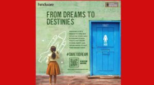 హింద్వేర్ వారి ”బిల్డ్ ఎ టాయిలెట్, బిల్డ్ హర్ ఫ్యూచర్’ కార్యక్రమం..