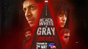 ఓటీటీలో స్ట్రీమింగ్ అవుతున్న’బ్లాక్ వైట్ అండ్ గ్రే .. లవ్ కిల్స్’