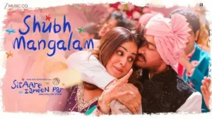 ‘సితారే జమీన్ పర్ ‘ నుండి ‘శుభ మంగళమ్’ పాట విడుదల