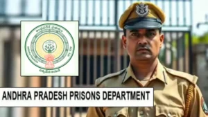 AP Prisons Department Jobs 2025 ఏపీ జైళ్ల శాఖలో ఉద్యోగాల భర్తీకి నోటిఫికేషన్ విడుదల – పూర్తి వివరాలు