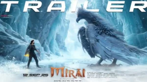 మిరాయి ట్రైలర్ గూస్‌బంప్స్ గ్యారంటీ!