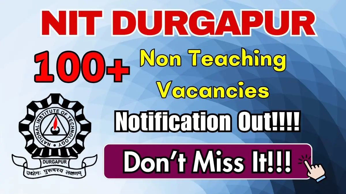 ఎన్ఐటీ దుర్గాపూర్‌లో నాన్-టీచింగ్ జాబ్స్