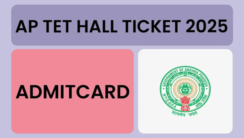 AP TET 2025: TET Hall Tickets Released