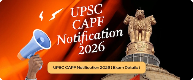 UPSC CAPF 2026: 349 పోస్టులకు నోటిఫికేషన్ విడుదల
